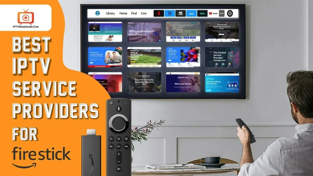 The Best IPTV Provider for Firestick 2024